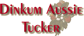 Dinkum Aussie Tucker